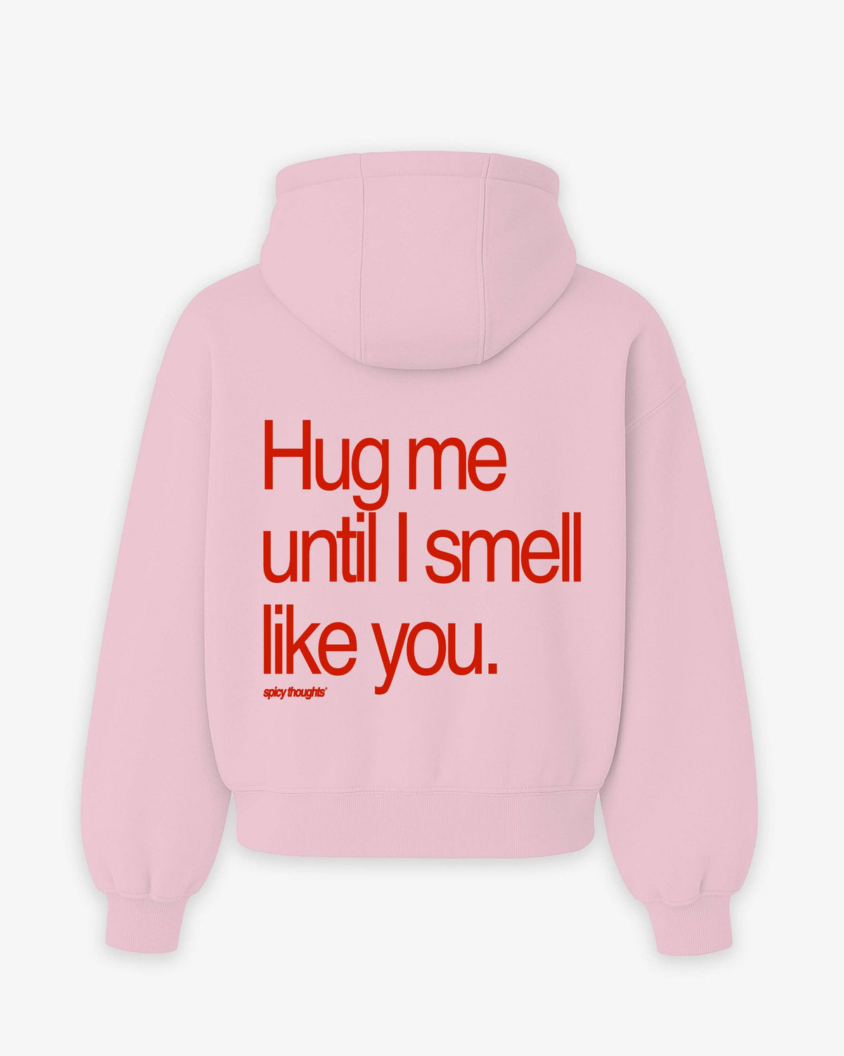 Oversized Hoodie - Hug Me Until I Smell Like You