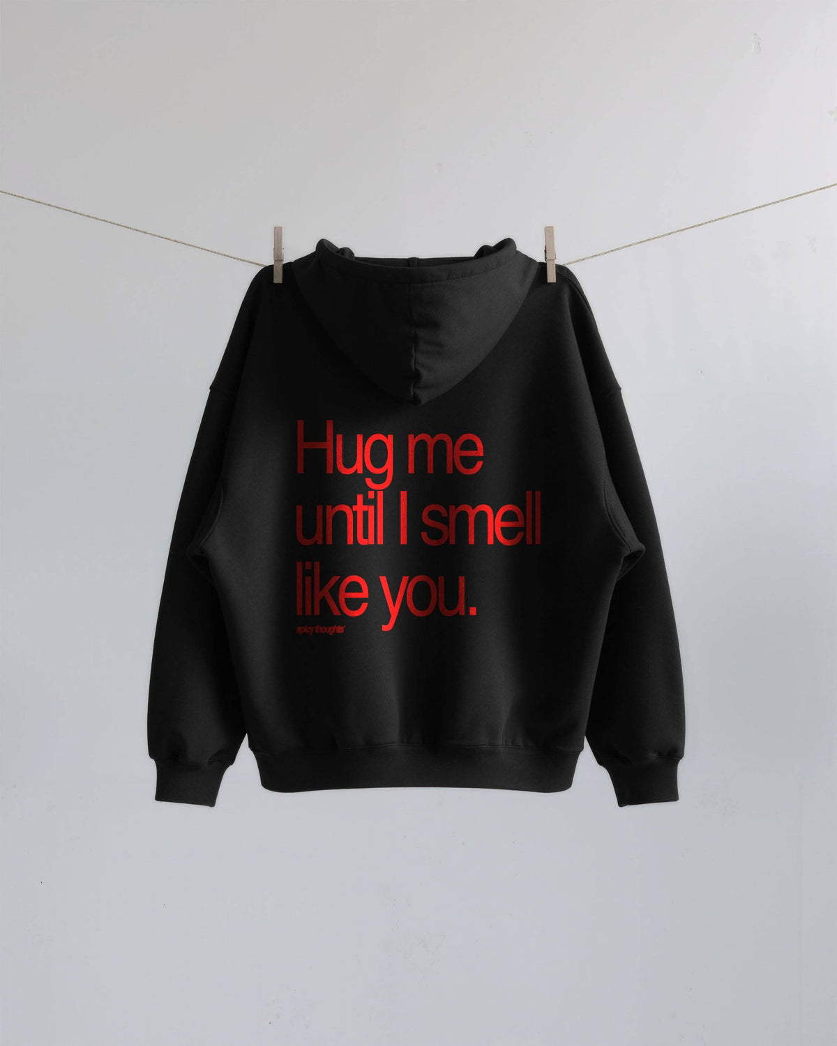 Oversized Hoodie - Hug Me Until I Smell Like You