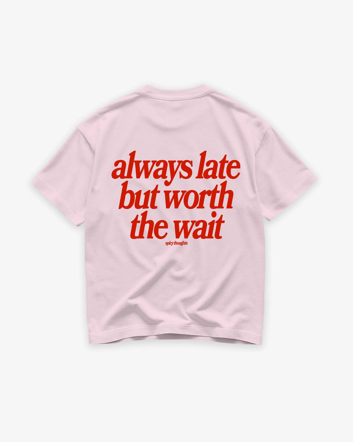 Heavy Oversized Tee - Always Late