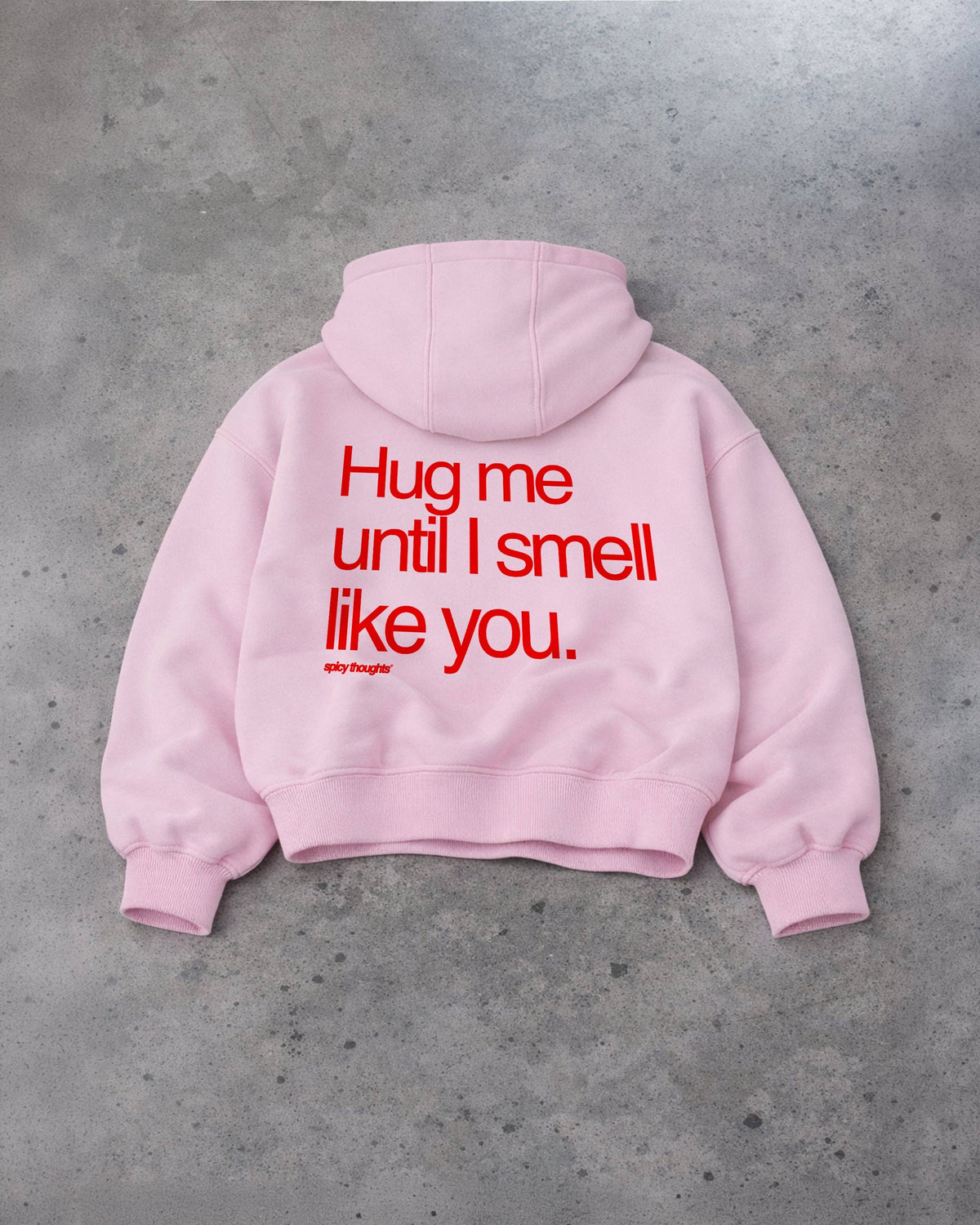 Oversized Hoodie - Hug Me Until I Smell Like You