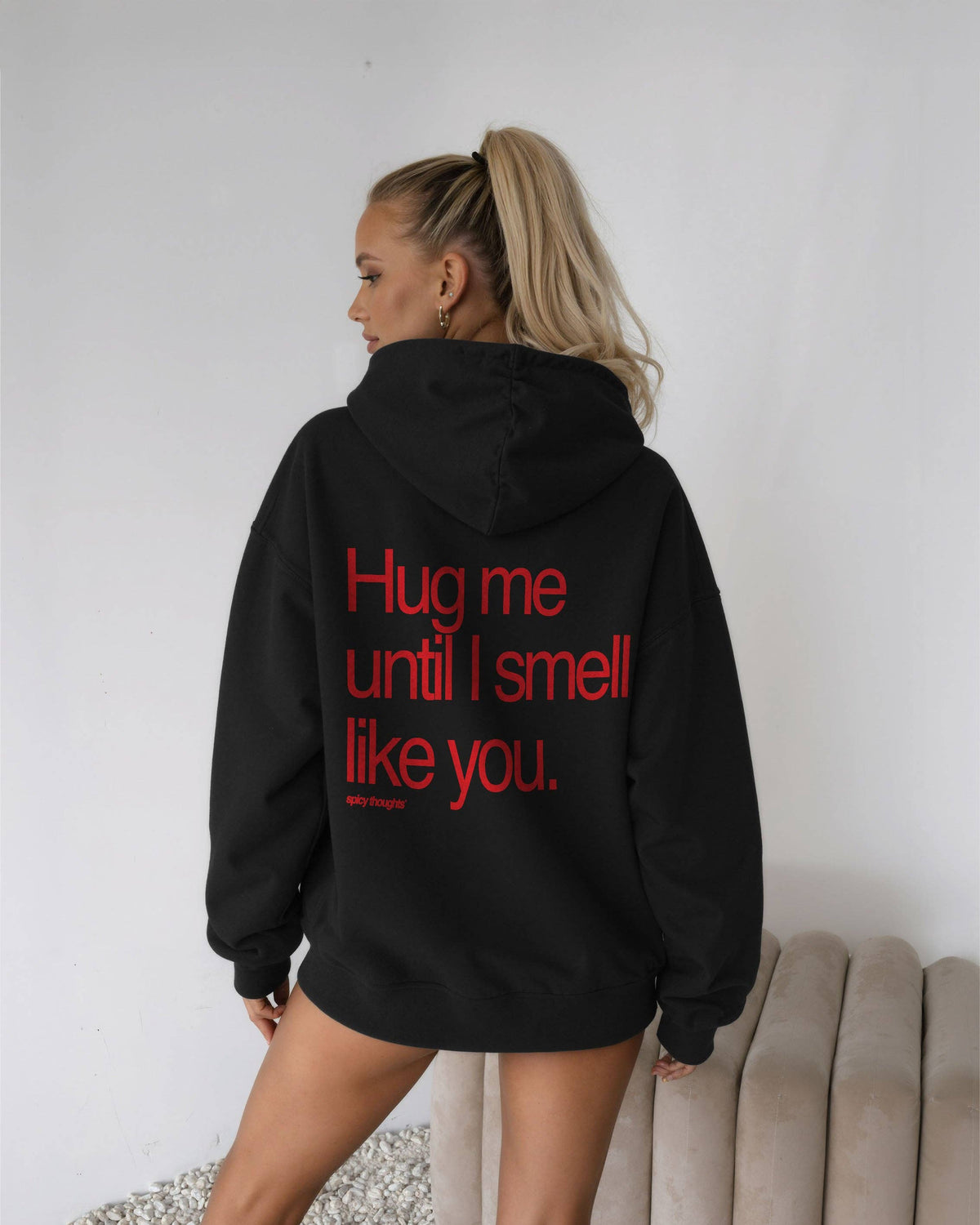 Oversized Hoodie - Hug Me Until I Smell Like You